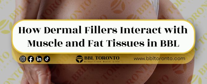 How-Dermal-Fillers-Interact-with-Muscle-and-Fat-Tissues-in-BBL
