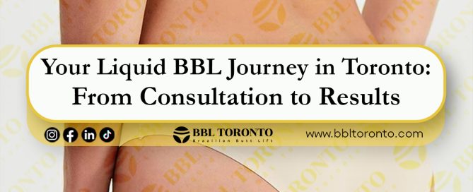 Your-Liquid-BBL-Journey-in-Toronto-From-Consultation-to-Results