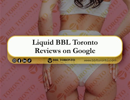 Liquid BBL Toronto Reviews on Google: What to Look For
