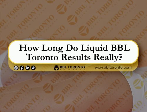 How Long Do Liquid BBL Toronto Results Really?